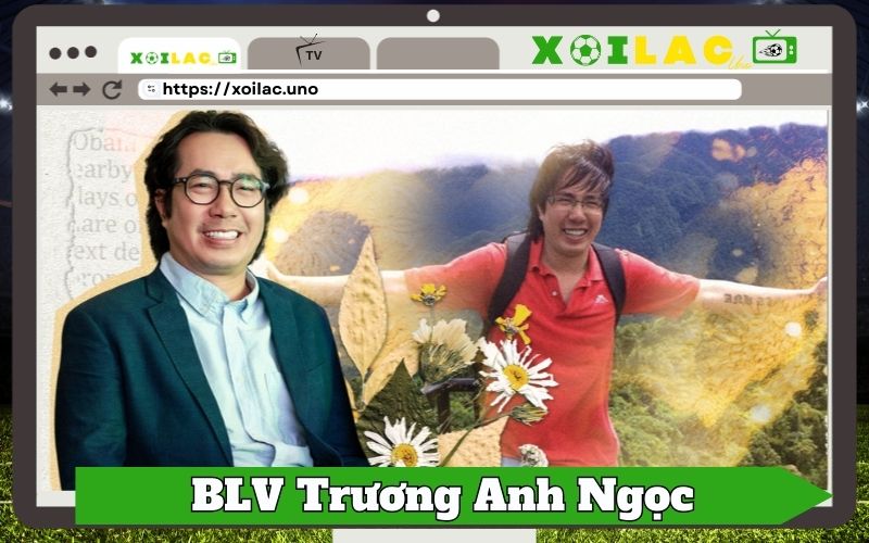 BLV Trương Anh Ngọc Là Ai? Nhà Báo Và BLV Thể Thao Hàng Đầu Việt Nam