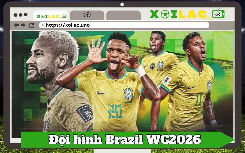 Đội Hình Brazil Tại World Cup 2026 — Bản Hợp Xướng Samba