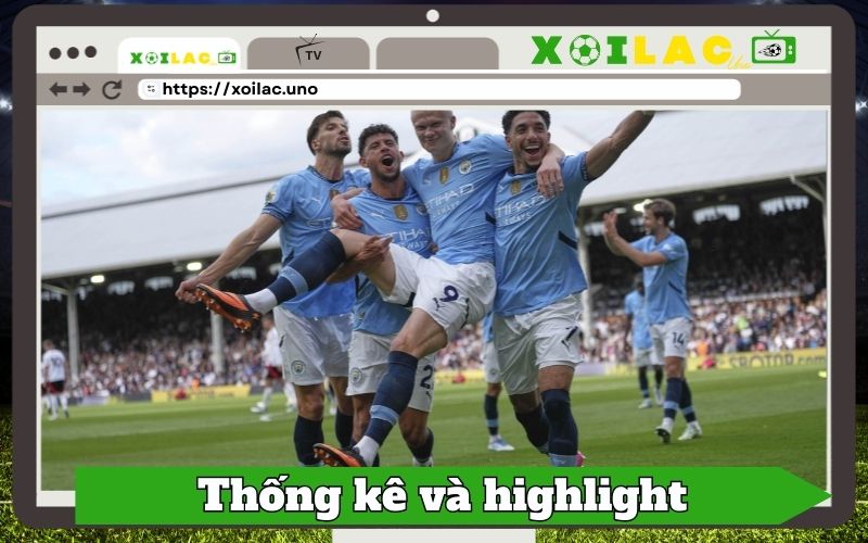 Kết nối trực tiếp với highlight và thống kê