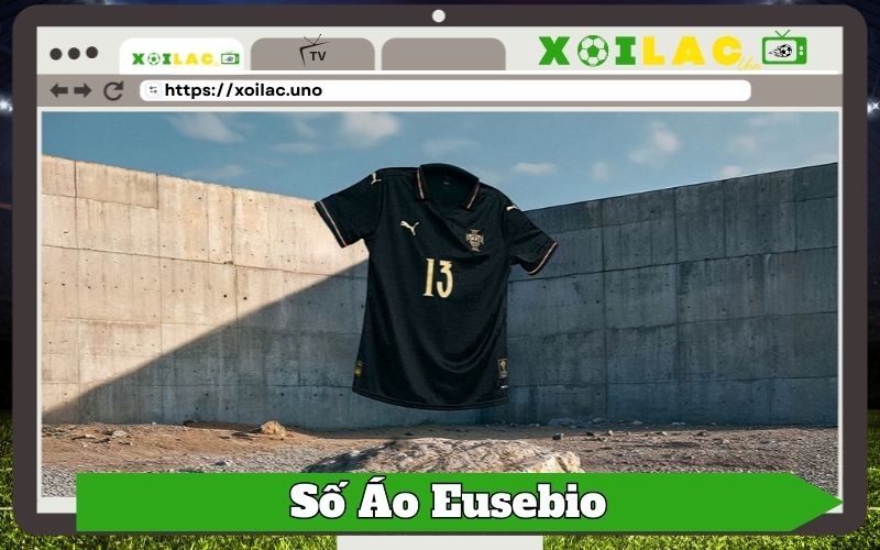 Số Áo Eusébio - Hành Trình Đưa Con Số Thành Biểu Tượng