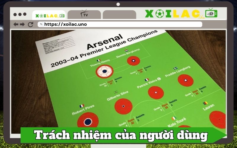 Trách nhiệm của người dùng khi truy cập Xoilac.uno