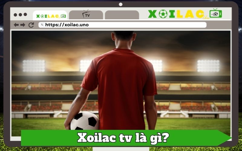 Xôi Lạc TV là gì?